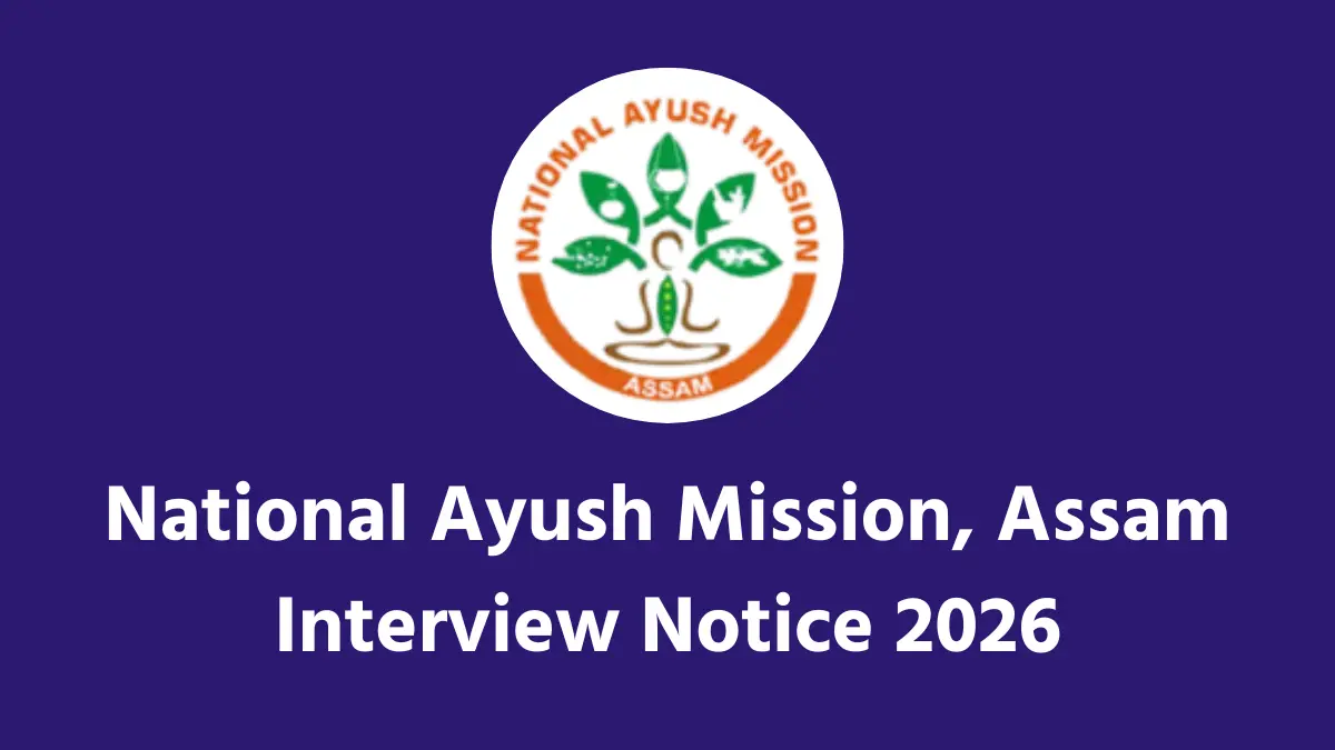 National Ayush Mission Assam MO and SPMU Interview Dates 2026 Schedule PDF