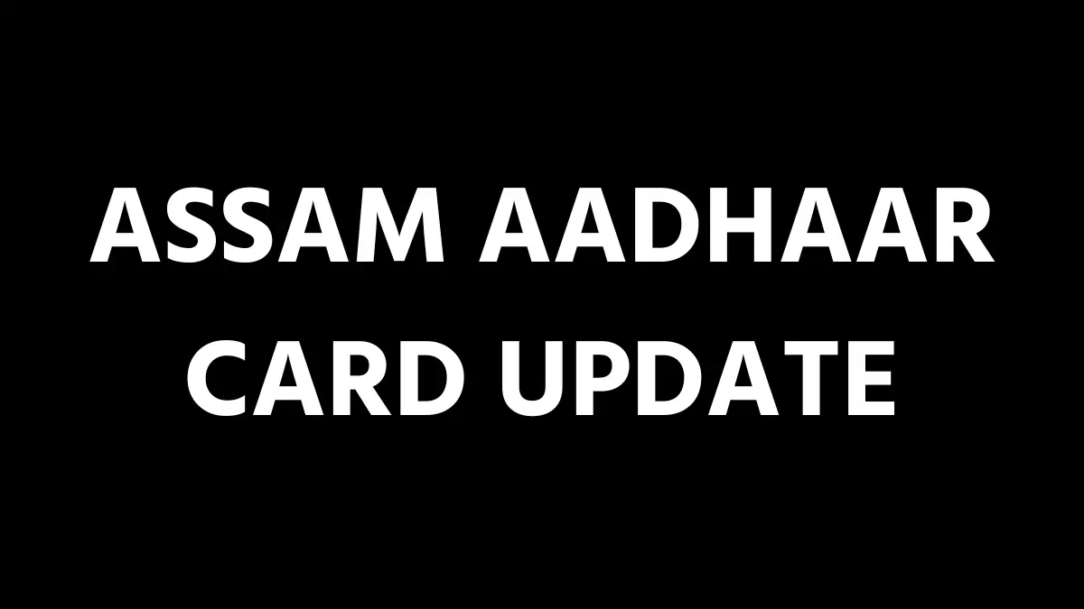 Assam Aadhaar Card Update