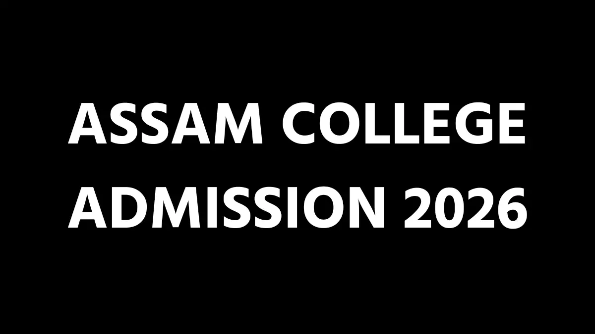 Assam College Admission 2026