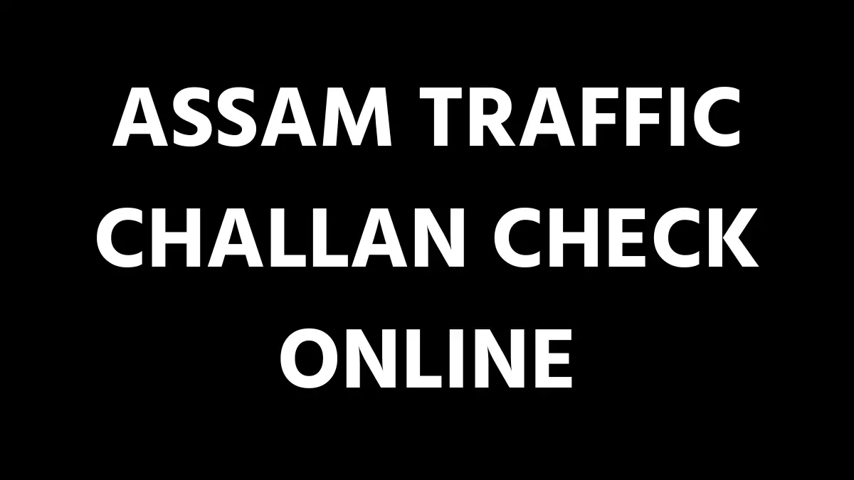Assam Traffic Challan Check Online