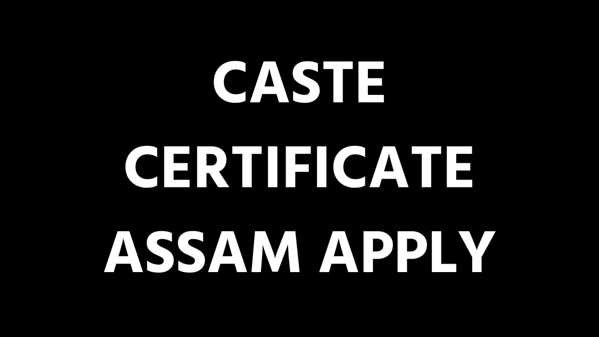 Caste Certificate Assam Apply