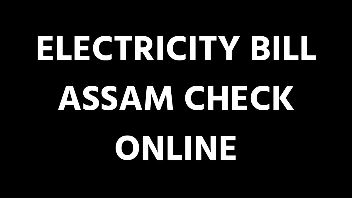 Electricity Bill Assam Check Online