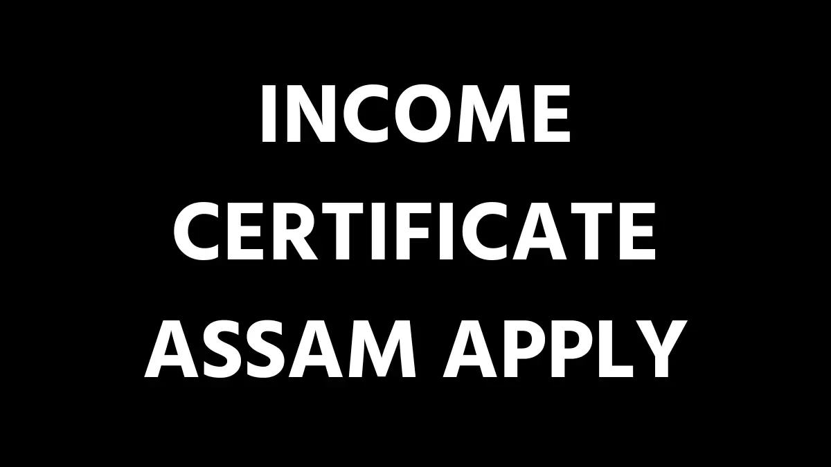 Income Certificate Assam Apply