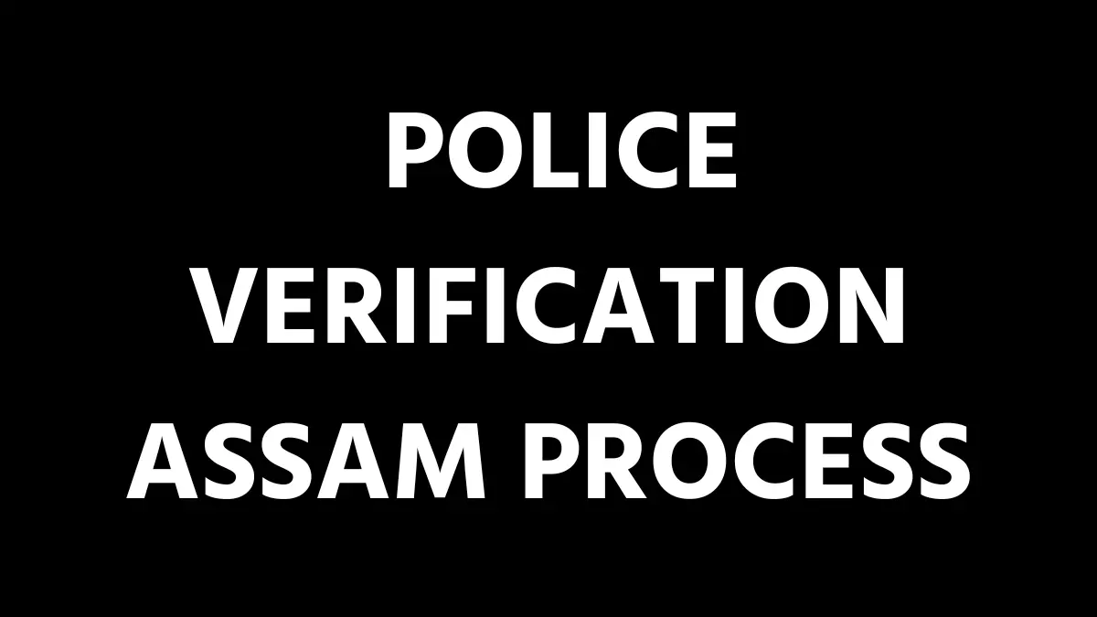 Police Verification Assam Process