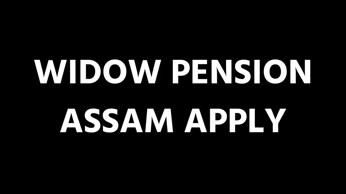 Widow Pension Assam Apply