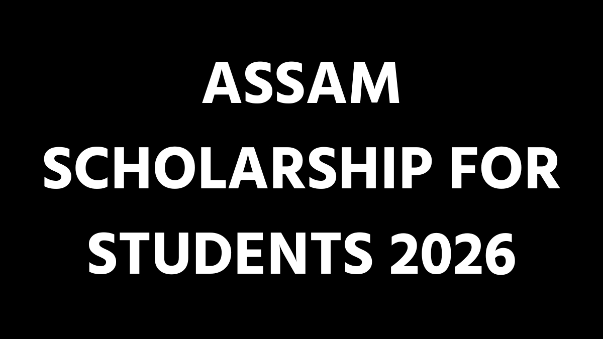 Assam Scholarship for Students 2026
