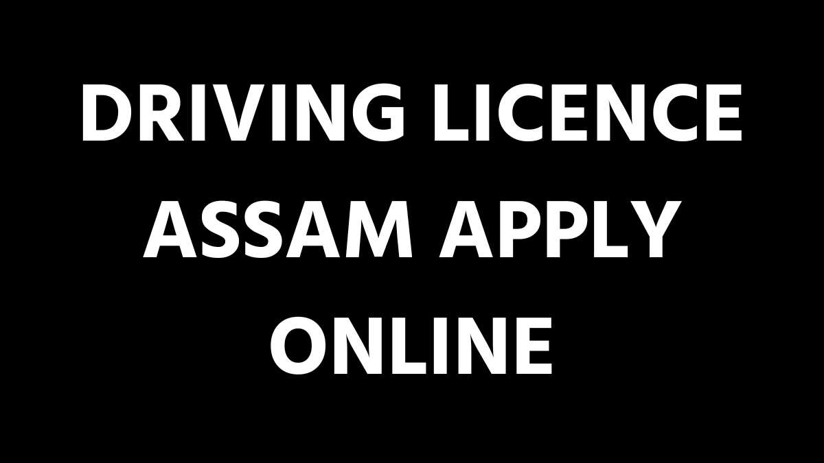Driving Licence Assam Apply Online