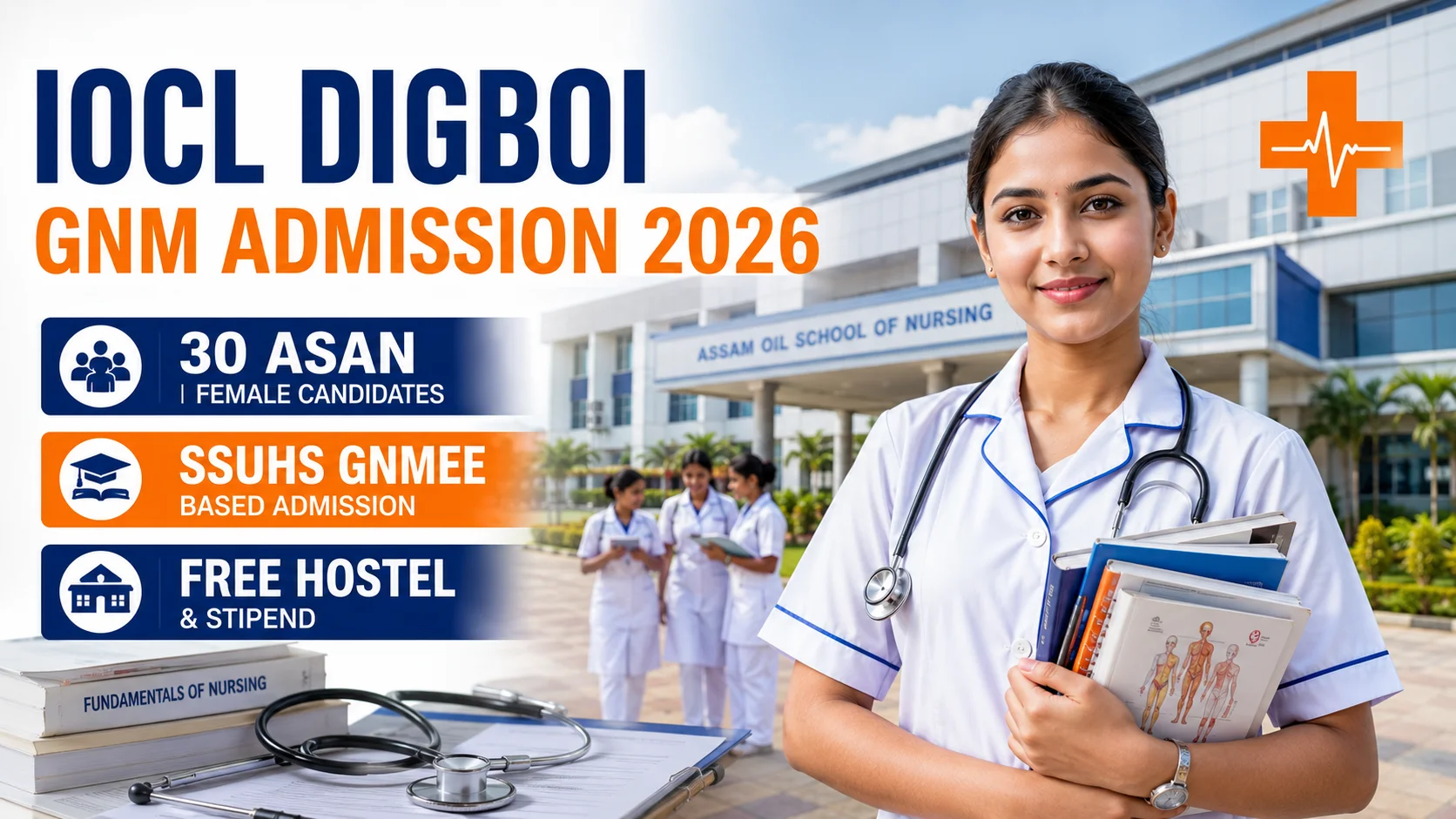 IOCL ডিগবৈ GNM Admission 2026, Assam Oil School of Nursing ত ৩ বছৰীয়া নাৰ্ছিং পাঠ্যক্ৰমৰ নামভৰ্তি